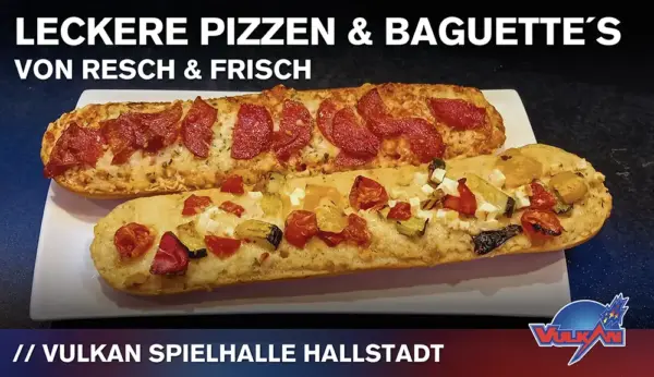 leckere Pizzen & Baguette´s in Hallstadt Vulkan Spielhalle